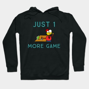 Just 1 more game Hoodie